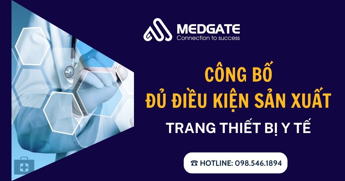 Medgate là đơn vị chuyên cung cấp dịch vụ công bố đủ điều kiện sản xuất TTBYT